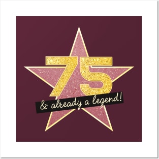 75th Birthday Gifts - 75 Years old & Already a Legend Posters and Art